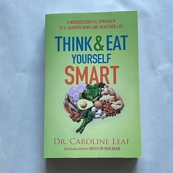 Dr. Caroline Leaf Book Think and Eat Yourself Smart - Picture 2 of 9
